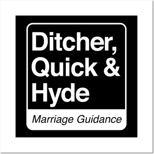 Ditcher, Quick & Hyde - Marriage Guidance - white print for dark items Posters and Art